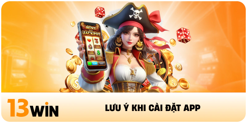 Lưu ý khi cài đặt app